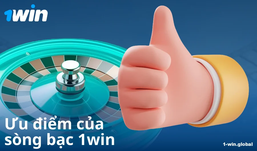 Ưu điểm của việc chơi tại sòng bạc 1Win VN